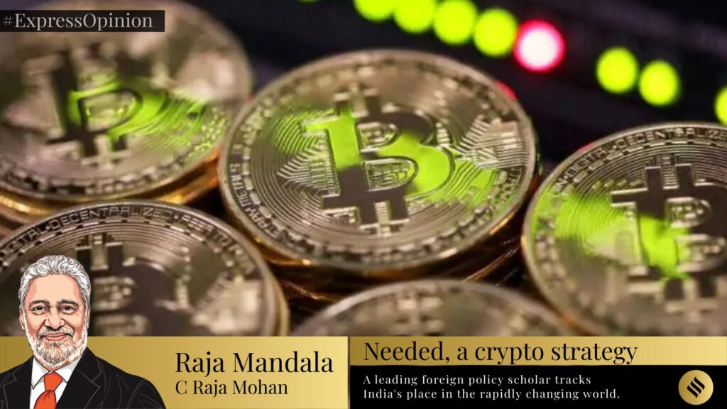 C Raja Mohan Writes: Necessary In India, Crypto Strategies